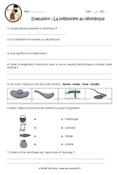 La préhistoire au néolithique - Examen Evaluation - Bilan : 3eme, 4eme Primaire