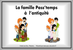 Antiquité - Fiche de préparation - Séquence - Famille Pass'temps : 3eme, 4eme Primaire - PDF à imprimer