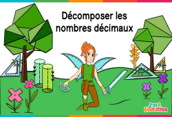 Décomposer les nombres décimaux - Vidéo La Fée des Maths : 4eme, 5eme Primaire - PDF à imprimer