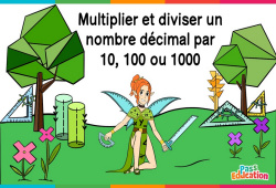 Multiplier et diviser un nombre décimal par 10, 100 ou 1000 - Vidéo La Fée des Maths : 6eme Primaire - PDF à imprimer