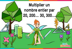 Multiplier un nombre entier par 20, 200..30, 300.. - Vidéo La Fée des Maths : 6eme Primaire - PDF à imprimer