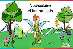 Vocabulaire et instruments - Vidéo La Fée des Maths : 4eme, 5eme, 6eme Primaire - PDF à imprimer