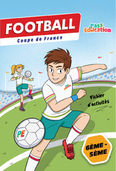 Football - Coupe de France - Fichier d'activités : 6eme Primaire, 1ere Secondaire - PDF à imprimer