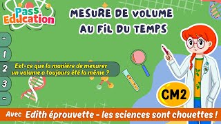 Est - ce que la manière de mesurer un volume a toujours été la même ? - Mesure de volume au fil du temps - Vidéo pédagogique - Edith Eprouvette : 5eme Primaire