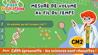Un volume, qu’est - ce que c’est ? - Mesure de volume au fil du temps - Vidéo pédagogique - Edith Eprouvette : 5eme Primaire