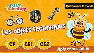 Les objets techniques - Vidéo pédagogique - Apis & ses amis : 1ere, 2eme, 3eme Primaire