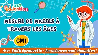 Vidéo Mesure de masse à travers les âges - Vidéo pédagogique - Edith Eprouvette : 4eme Primaire