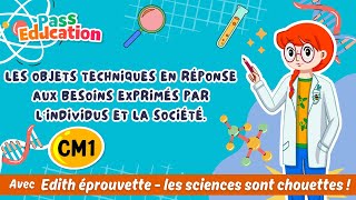 Les objets techniques en réponse aux besoins exprimés par l’individu et la société - Vidéo pédagogique - Edith Eprouvette : 4eme Primaire