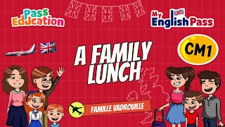 A Family Lunch - Apprendre l'anglais Vidéo pédagogique - The Vadrouille Family - My English Pass : 4eme Primaire