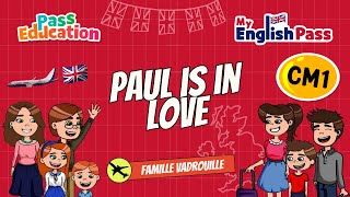 Paul is in love - Apprendre l'anglais Vidéo pédagogique - The Vadrouille Family - My English Pass : 4eme Primaire