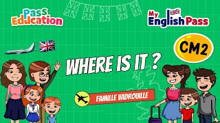 Where is it ? - Apprendre l’anglais Vidéo pédagogique - The Vadrouille Family - My English Pass : 5eme Primaire