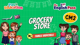 At the grocery store - Apprendre l’anglais Vidéo pédagogique - The Vadrouille Family - My English Pass : 5eme Primaire