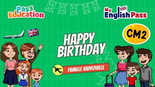 Happy Birthday - Apprendre l’anglais Vidéo pédagogique - The Vadrouille Family - My English Pass : 5eme Primaire