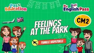 Feelings at the Park - Apprendre l’anglais Vidéo pédagogique - The Vadrouille Family - My English Pass : 5eme Primaire