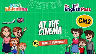 At the cinema - Apprendre l’anglais Vidéo pédagogique - The Vadrouille Family - My English Pass : 5eme Primaire