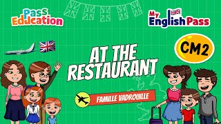 At the restaurant - Apprendre l’anglais Vidéo pédagogique - The Vadrouille Family - My English Pass : 5eme Primaire