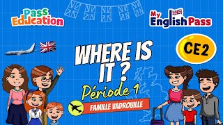 Where is it ? - Apprendre l’anglais Vidéo pédagogique - The Vadrouille Family - My English Pass : 3eme Primaire