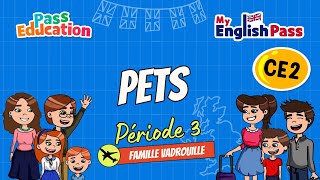 Pets - Apprendre l’anglais Vidéo pédagogique - The Vadrouille Family - My English Pass : 3eme Primaire