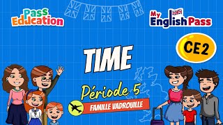 Time - Apprendre l’anglais Vidéo pédagogique - The Vadrouille Family - My English Pass : 3eme Primaire