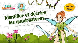 Vidéo Identifier et décrire les quadrilatères - Vidéo pédagogique - La Fée des Maths : 4eme, 5eme, 6eme Primaire