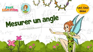 Mesurer un angle - Vidéo pédagogique - La Fée des Maths : 4eme, 5eme, 6eme Primaire