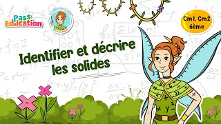 Identifier et décrire les solides - Vidéo pédagogique - La Fée des Maths : 4eme, 5eme, 6eme Primaire