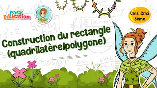 Vidéo Construction du rectangle (quadrilatère/polygone) - Vidéo pédagogique - La Fée des Maths : 4eme, 5eme, 6eme Primaire