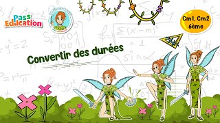 Convertir des durées - Vidéo pédagogique - La Fée des Maths : 4eme, 5eme, 6eme Primaire
