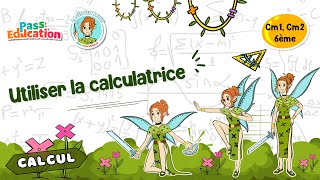 Utiliser la calculatrice - Vidéo pédagogique - La Fée des Maths : 4eme, 5eme, 6eme Primaire