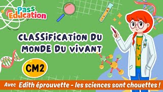 Classification du monde vivant - Vidéo pédagogique - Edith Eprouvette : 5eme Primaire