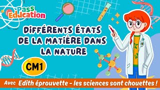 Vidéo Différents états de la matière dans la nature - Vidéo pédagogique - Edith Eprouvette : 4eme Primaire
