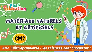 Vidéo Les matériaux naturels et artificiels - Vidéo pédagogique - Edith Eprouvette : 5eme Primaire