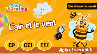 L’air et le vent - Vidéo pédagogique - Apis & ses amis : 1ere, 2eme, 3eme Primaire