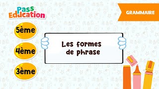 Les formes de phrase -   - Vidéo pédagogique : 1ere, 2eme, 3eme Secondaire