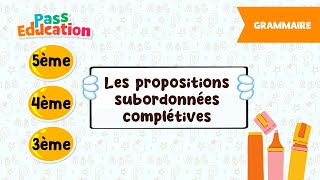 Vidéo Les propositions subordonnées complétives -   - Vidéo pédagogique : 1ere, 2eme, 3eme Secondaire