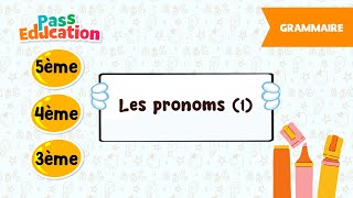 Vidéo Les pronoms (1) -   - Vidéo pédagogique : 1ere, 2eme, 3eme Secondaire