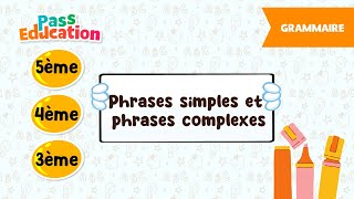 Vidéo Phrases simples et phrases complexes - Vidéo pédagogique -  : 1ere, 2eme, 3eme Secondaire