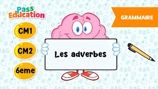 Les adverbes - Vidéo pédagogique : 4eme, 5eme, 6eme Primaire