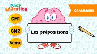 Vidéo Les prépositions - Vidéo pédagogique -  : 4eme, 5eme, 6eme Primaire