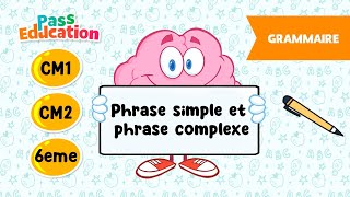 Phrase simple et phrase complexe - Vidéo pédagogique -  : 4eme, 5eme, 6eme Primaire