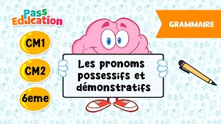 Les pronoms possessifs et démonstratifs - Vidéo pédagogique - : 4eme, 5eme, 6eme Primaire