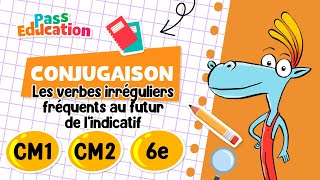 Les verbes irréguliers fréquents au futur de l’indicatif -  Vidéo pédagogique : 4eme, 5eme, 6eme Primaire