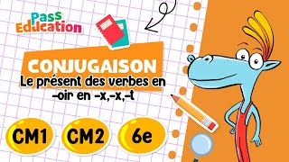 Le présent des verbes en - oir en - x, - x, - t - Vidéo pédagogique : 4eme, 5eme, 6eme Primaire