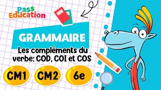 Les compléments du verbe- Fiches COD, COI et COS - Vidéo pédagogique : 4eme, 5eme, 6eme Primaire