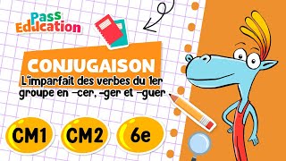 L’imparfait des verbes du 1er groupe en - cer, - ger - guer - Vidéo pédagogique : 4eme, 5eme, 6eme Primaire