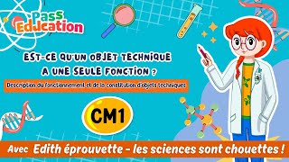 Est - ce qu’un objet technique a une seule fonction ? - Description du fonctionnement et de la constitution d’objets techniques - Vidéo pédagogique - Edith Eprouvette : 4eme, 5eme Primaire