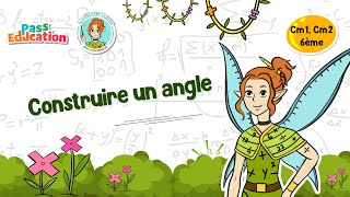 Construire un angle - Vidéo pédagogique - La Fée des Maths : 4eme, 5eme, 6eme Primaire