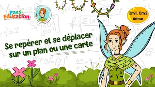 Se repérer et se déplacer sur un plan ou une carte - Vidéo pédagogique - La Fée des Maths : 4eme, 5eme, 6eme Primaire