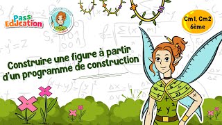 Construire une figure à partir d'un programme de construction - Vidéo pédagogique - La Fée des Maths : 4eme, 5eme, 6eme Primaire