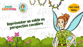 Représenter un solide en perspective cavalière - Vidéo pédagogique - La Fée des Maths : 4eme, 5eme, 6eme Primaire